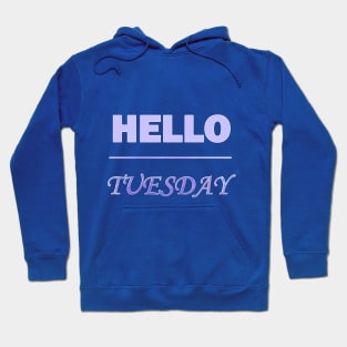 Hello Tuesday Hoodie